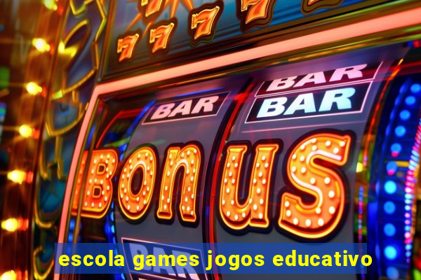 escola games jogos educativo